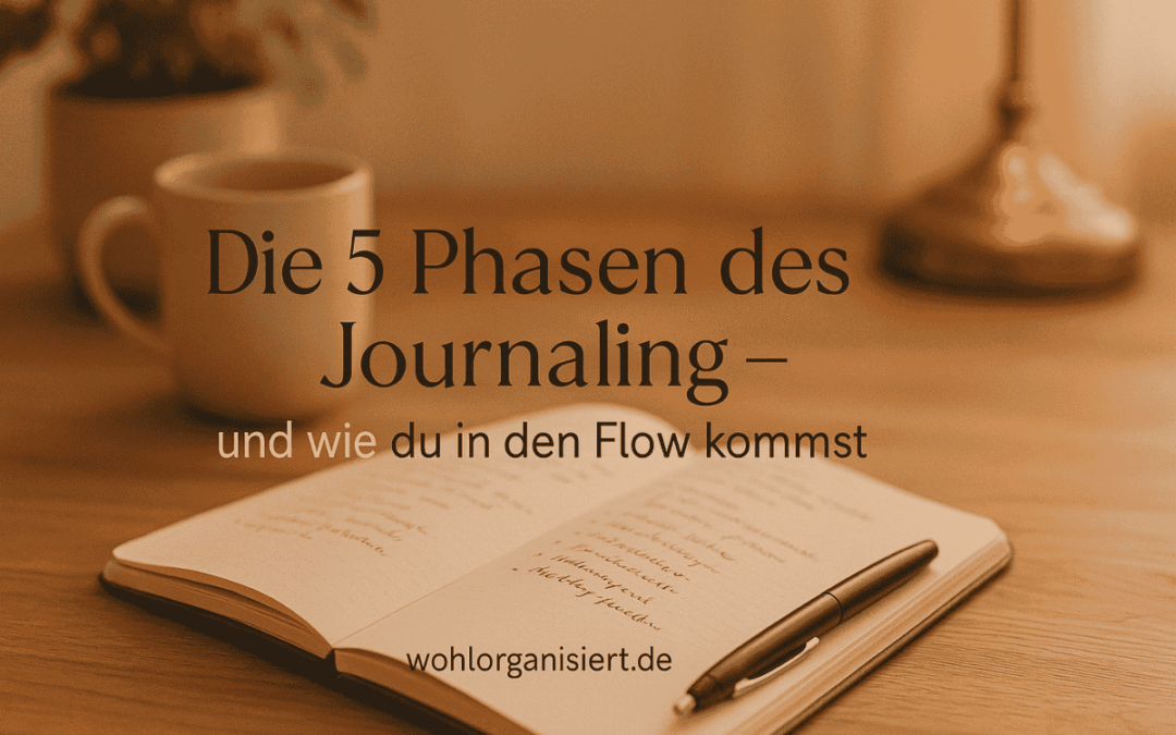 Die 5 Phasen des Journaling – und wie du in den Flow kommst