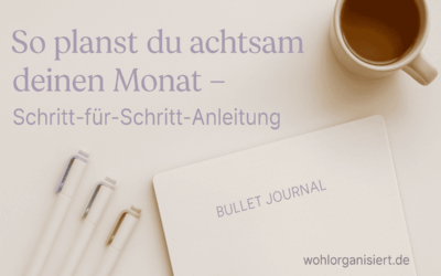 So planst du achtsam deinen Monat – Schritt-für-Schritt-Anleitung