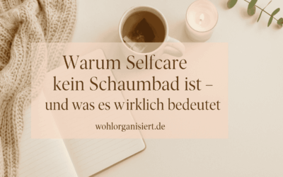 Warum Selfcare kein Schaumbad ist – und was es wirklich bedeutet