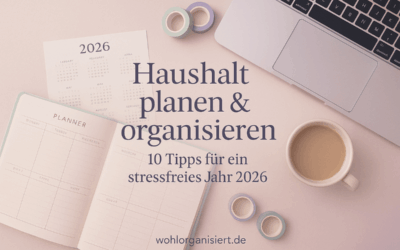 Haushalt planen & organisieren – 10 Tipps für ein stressfreies Jahr 2026