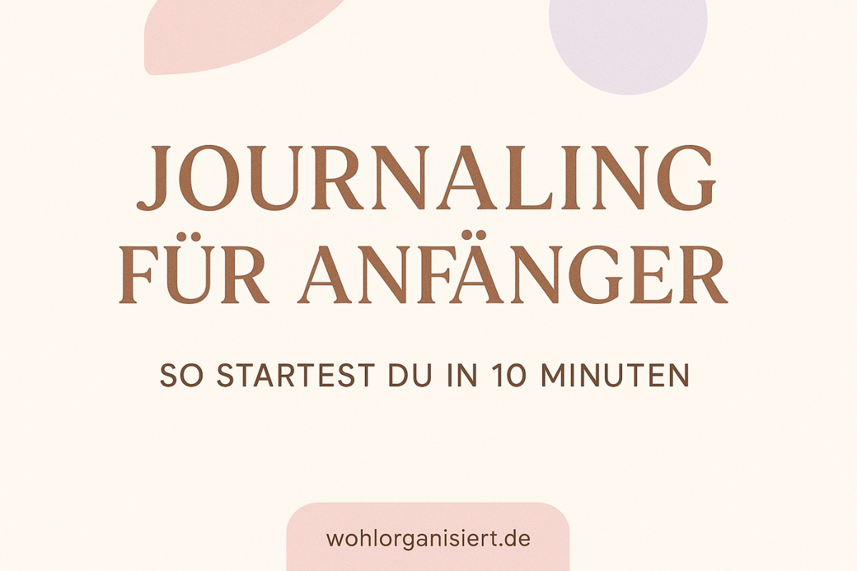 Journaling für Anfänger – So startest du in 10 Minuten