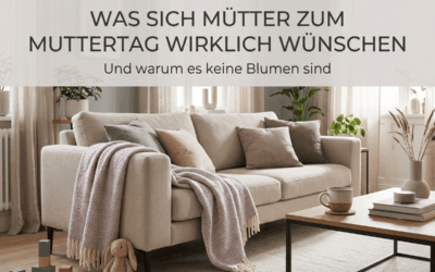 Was Mütter wirklich am Muttertag wollen (Spoiler: nicht Blumen)