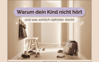 Warum dein Kind nicht hört, obwohl du schon alles versucht hast
